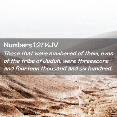 Picture 02 - Numbers 1:27 KJV - Those that were numbered of them, even of the - Bible Verse Picture