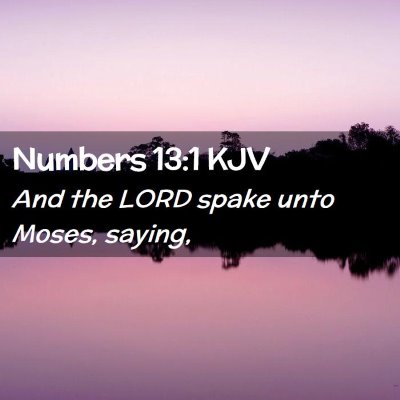 Picture 02 - Numbers 13:1 KJV - And the LORD spake unto Moses, - Bible Verse Picture