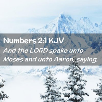 Picture 02 - Numbers 2:1 KJV - And the LORD spake unto Moses and unto Aaron, - Bible Verse Picture
