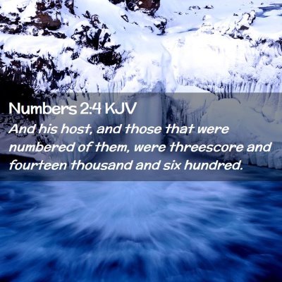 Picture 02 - Numbers 2:4 KJV - And his host, and those that were numbered of - Bible Verse Picture