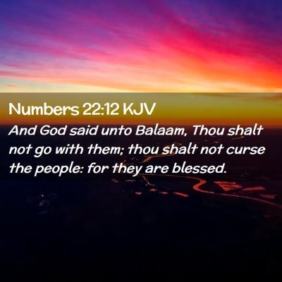 Picture 02 - Numbers 22:12 KJV - And God said unto Balaam, Thou shalt not go with - Bible Verse Picture