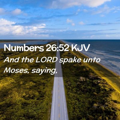 Picture 02 - Numbers 26:52 KJV - And the LORD spake unto Moses, - Bible Verse Picture