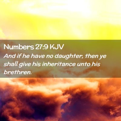 Picture 02 - Numbers 27:9 KJV - And if he have no daughter, then ye shall give - Bible Verse Picture
