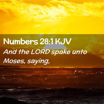 Picture 02 - Numbers 28:1 KJV - And the LORD spake unto Moses, - Bible Verse Picture