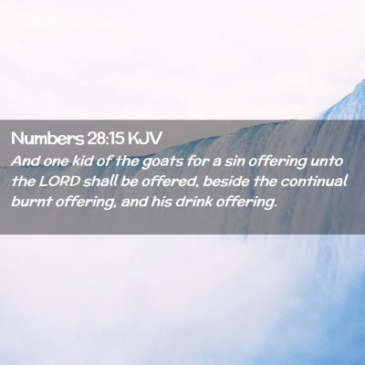 Picture 02 - Numbers 28:15 KJV - And one kid of the goats for a sin offering unto - Bible Verse Picture