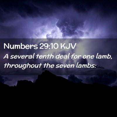 Picture 02 - Numbers 29:10 KJV - A several tenth deal for one lamb, throughout the - Bible Verse Picture