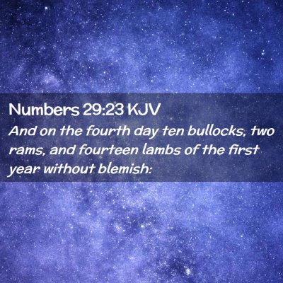 Picture 02 - Numbers 29:23 KJV - And on the fourth day ten bullocks, two rams, and - Bible Verse Picture
