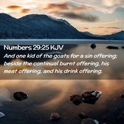 Picture 02 - Numbers 29:25 KJV - And one kid of the goats for a sin offering; - Bible Verse Picture
