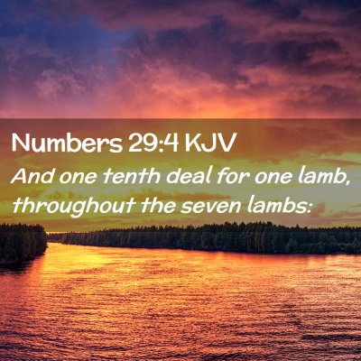 Picture 02 - Numbers 29:4 KJV - And one tenth deal for one lamb, throughout the - Bible Verse Picture