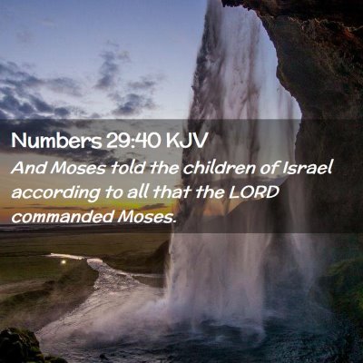 Picture 02 - Numbers 29:40 KJV - And Moses told the children of Israel according - Bible Verse Picture
