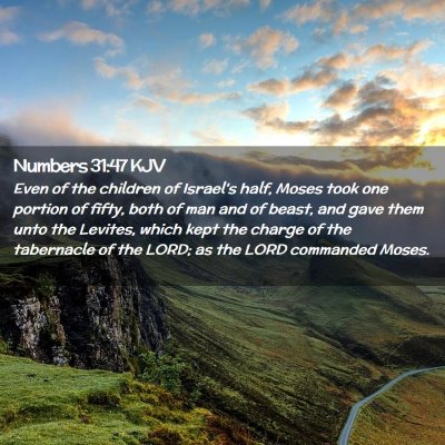Picture 02 - Numbers 31:47 KJV - Even of the children of Israel's half, Moses took - Bible Verse Picture