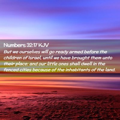 Picture 02 - Numbers 32:17 KJV - But we ourselves will go ready armed before the - Bible Verse Picture