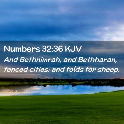 Picture 02 - Numbers 32:36 KJV - And Bethnimrah, and Bethharan, fenced cities: and - Bible Verse Picture