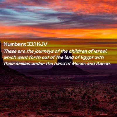 Picture 02 - Numbers 33:1 KJV - These are the journeys of the children of Israel, - Bible Verse Picture