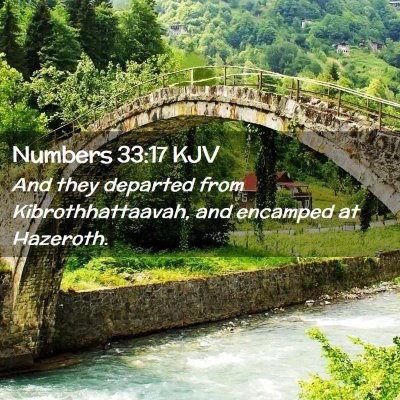 Picture 02 - Numbers 33:17 KJV - And they departed from Kibrothhattaavah, and - Bible Verse Picture