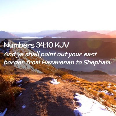 Picture 02 - Numbers 34:10 KJV - And ye shall point out your east border from - Bible Verse Picture