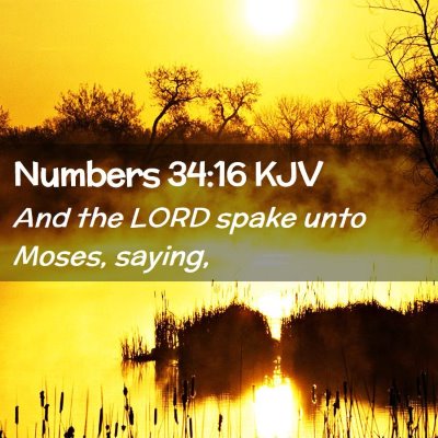 Picture 02 - Numbers 34:16 KJV - And the LORD spake unto Moses, - Bible Verse Picture