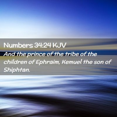 Picture 02 - Numbers 34:24 KJV - And the prince of the tribe of the children of - Bible Verse Picture