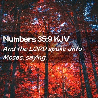 Picture 02 - Numbers 35:9 KJV - And the LORD spake unto Moses, - Bible Verse Picture