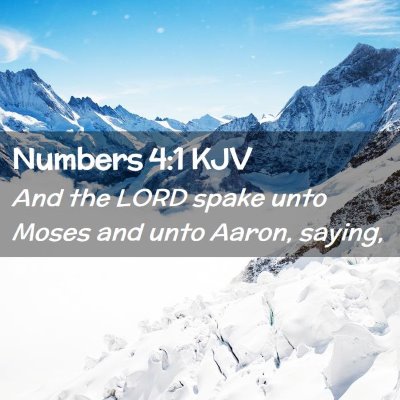 Picture 02 - Numbers 4:1 KJV - And the LORD spake unto Moses and unto Aaron, - Bible Verse Picture
