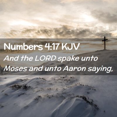 Picture 02 - Numbers 4:17 KJV - And the LORD spake unto Moses and unto Aaron - Bible Verse Picture