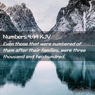 Picture 02 - Numbers 4:44 KJV - Even those that were numbered of them after their - Bible Verse Picture