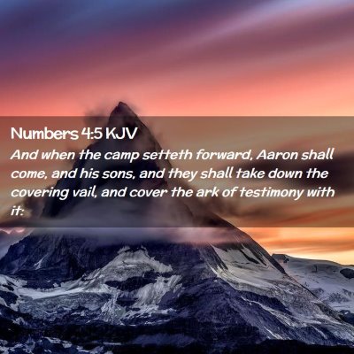 Picture 02 - Numbers 4:5 KJV - And when the camp setteth forward, Aaron shall - Bible Verse Picture