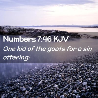 Picture 02 - Numbers 7:46 KJV - One kid of the goats for a sin - Bible Verse Picture