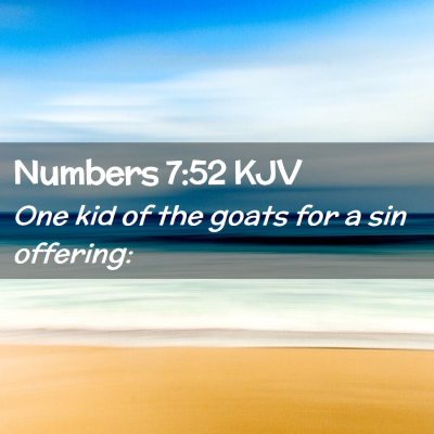 Picture 02 - Numbers 7:52 KJV - One kid of the goats for a sin - Bible Verse Picture