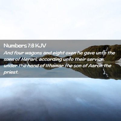 Picture 02 - Numbers 7:8 KJV - And four wagons and eight oxen he gave unto the - Bible Verse Picture