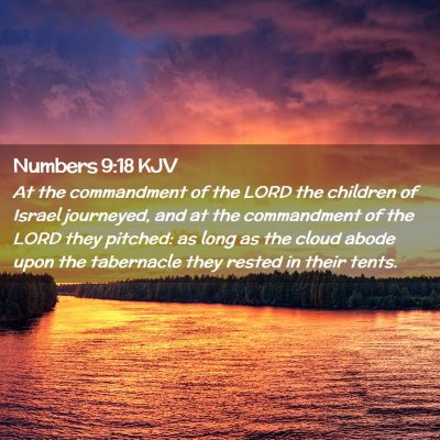 Picture 02 - Numbers 9:18 KJV - At the commandment of the LORD the children of - Bible Verse Picture