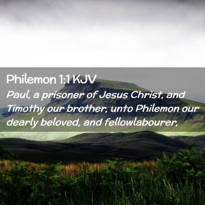 Picture 02 - Philemon 1:1 KJV - Paul, a prisoner of Jesus Christ, and Timothy our - Bible Verse Picture