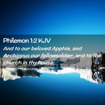 Picture 02 - Philemon 1:2 KJV - And to our beloved Apphia, and Archippus our - Bible Verse Picture