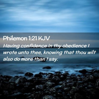 Picture 02 - Philemon 1:21 KJV - Having confidence in thy obedience I wrote unto - Bible Verse Picture