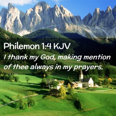 Picture 02 - Philemon 1:4 KJV - I thank my God, making mention of thee always in - Bible Verse Picture