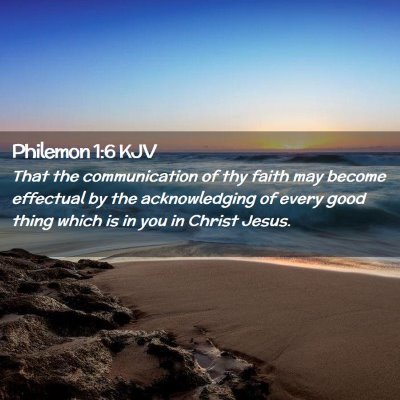 Picture 02 - Philemon 1:6 KJV - That the communication of thy faith may become - Bible Verse Picture
