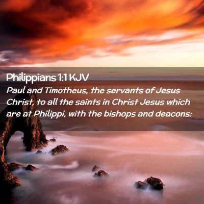 Picture 02 - Philippians 1:1 KJV - Paul and Timotheus, the servants of Jesus Christ, - Bible Verse Picture