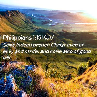 Picture 02 - Philippians 1:15 KJV - Some indeed preach Christ even of envy and - Bible Verse Picture