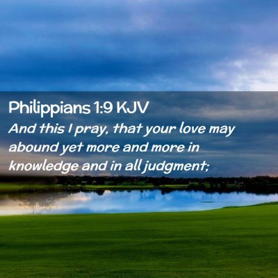 Picture 02 - Philippians 1:9 KJV - And this I pray, that your love may abound yet - Bible Verse Picture