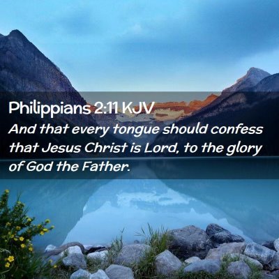 Picture 02 - Philippians 2:11 KJV - And that every tongue should confess that Jesus - Bible Verse Picture