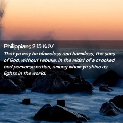 Picture 02 - Philippians 2:15 KJV - That ye may be blameless and harmless, the sons - Bible Verse Picture