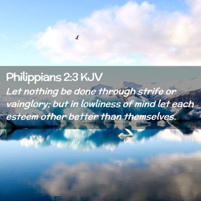 Picture 02 - Philippians 2:3 KJV - Let nothing be done through strife or vainglory; - Bible Verse Picture