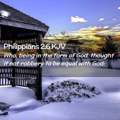 Picture 02 - Philippians 2:6 KJV - Who, being in the form of God, thought it not - Bible Verse Picture