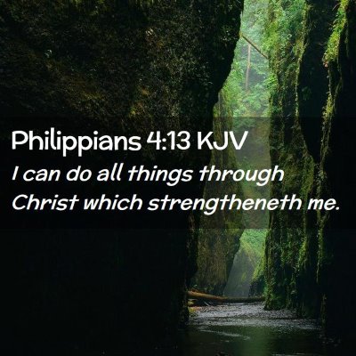 Picture 02 - Philippians 4:13 KJV - I can do all things through Christ which - Bible Verse Picture