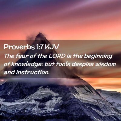 Picture 02 - Proverbs 1:7 KJV - The fear of the LORD is the beginning of - Bible Verse Picture