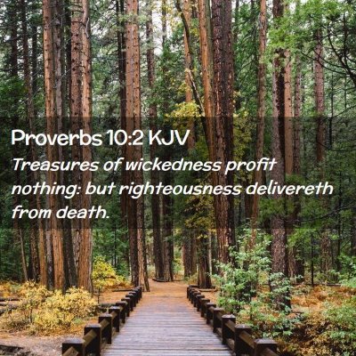 Picture 02 - Proverbs 10:2 KJV - Treasures of wickedness profit nothing: but - Bible Verse Picture