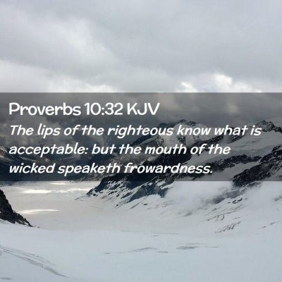 Picture 02 - Proverbs 10:32 KJV - The lips of the righteous know what is - Bible Verse Picture