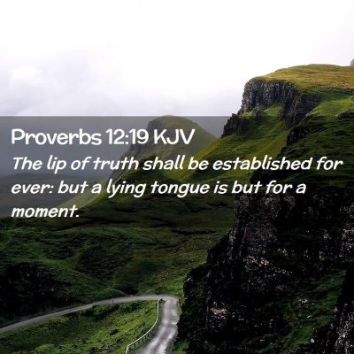 Picture 02 - Proverbs 12:19 KJV - The lip of truth shall be established for ever: - Bible Verse Picture