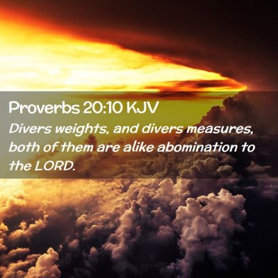 Picture 02 - Proverbs 20:10 KJV - Divers weights, and divers measures, both of them - Bible Verse Picture