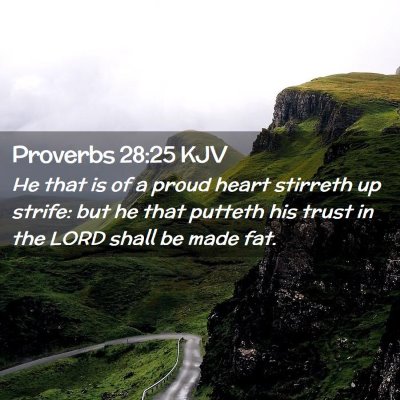 Picture 02 - Proverbs 28:25 KJV - He that is of a proud heart stirreth up strife: - Bible Verse Picture
